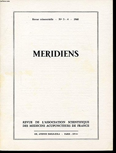 livre MERIDIENS Revue trimestrielle n° 3 et 4 : Etudes historiques/ mouvement scientifique/ etudes en medecine chinoise traditionnelle/ etudes pratiques.