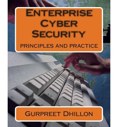 By Dhillon, Dr Gurpreet S Enterprise Cyber Security: principles and practice Paperback - August 2013