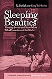 Sleeping Beauties: Sleeping Beauty and Snow White Tales From Around the World