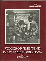 Voices on the wind: Early radio in Oklahoma 0865460833 Book Cover