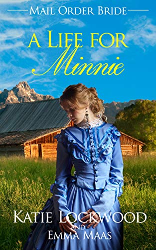 A Life for Minnie (Mail Order Bride)