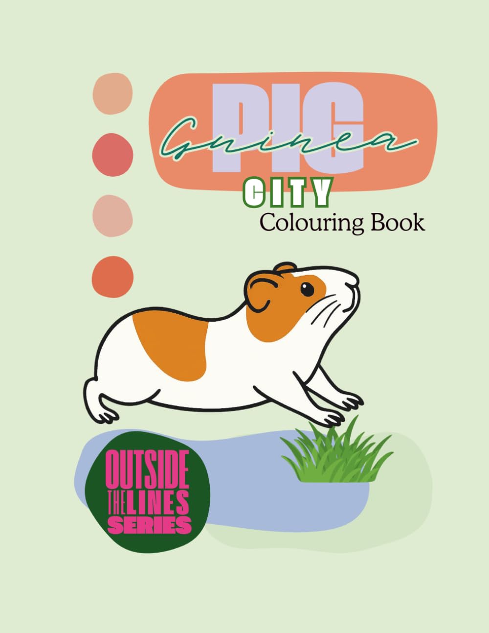 Guinea Pig City Colouring Book (Outside The Lines Series)