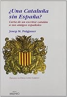 ¿Una Cataluña sin España?: Carta de un escritor catalán a sus amigos españoles (Ensayo) (Spanish Edition) 8497432290 Book Cover