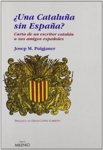 Portada de ¿Una Cataluña sin España?: Carta de un escritor catalán a sus amigos españoles
