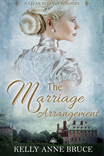 The Marriage Arrangement: A Clean Regency Romance