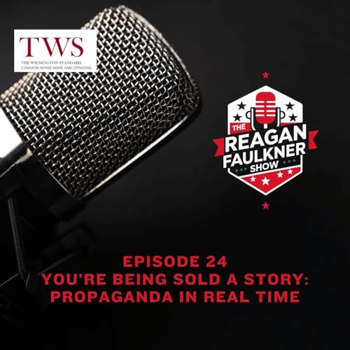 Episode 24 You&rsquo;re Being Sold a Story: Propaganda in Real Time