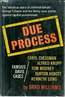 DUE PROCESS. The Story of Criminal Lawyer George T. Davis B0006AWO2G Book Cover