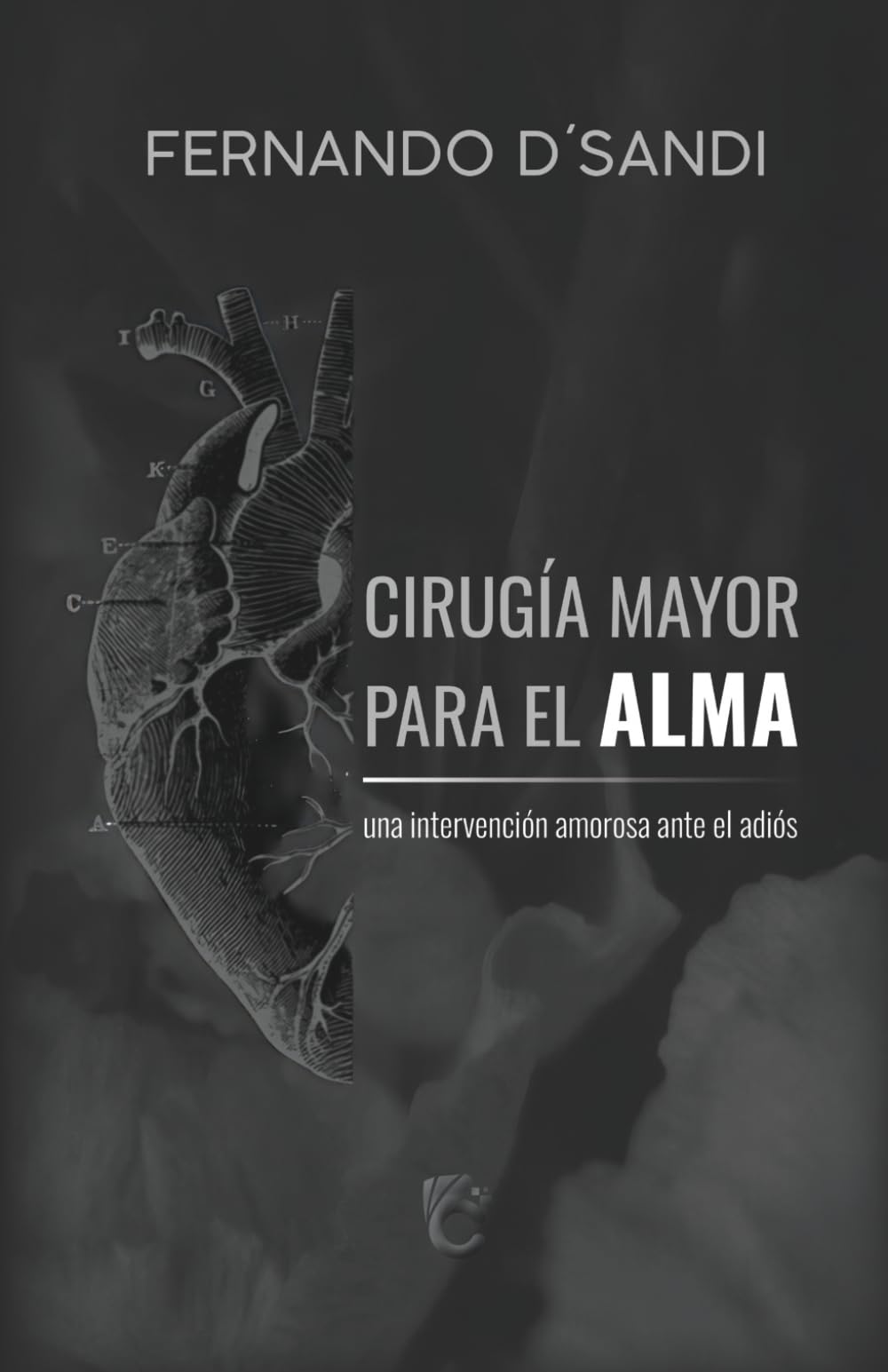 CIRUGÍA MAYOR PARA EL ALMA: Una intervención amorosa ante el adiós