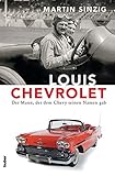  Louis Chevrolet: Der Mann, der dem Chevy seinen Namen gab