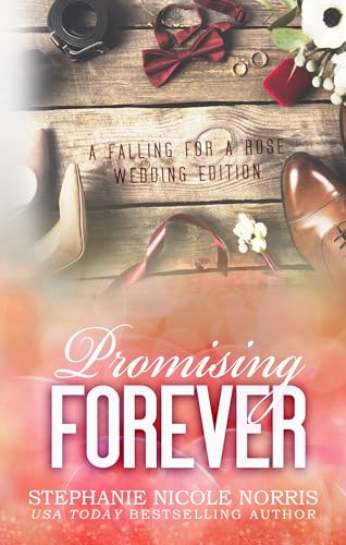 Promising Forever (Falling For A Rose Book 12)