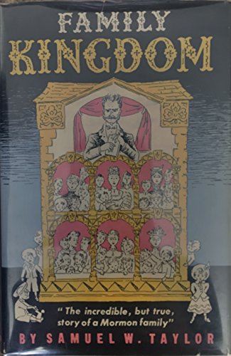 Family Kingdom - John Taylor Mormon Family History B01LWDHTWK Book Cover