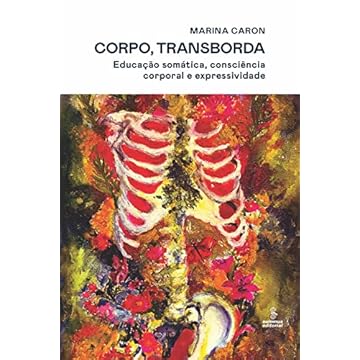 Capa do livro Corpo, transborda: Educação somática, consciência corporal e expressividade