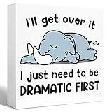 Inspirational Wood Box Sign I'll Get Over It I Just Need to Be Dramatic First Wooden Block Signs Funny Motivational Desk Décor for Home Office Bedroom Table Décor, Cheer Up Gifts for Friend