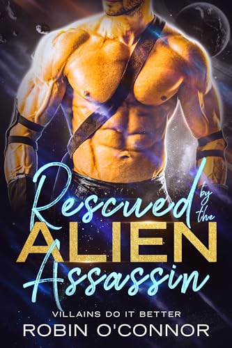 Rescued by the Alien Assassin: A Steamy Sci-fi Romance