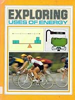 Exploring Science: Exploring Uses of Energy 0811425983 Book Cover