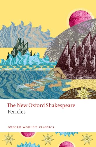 Pericles: The New Oxford Shakespeare (Oxford World's Classics) (English Edition)