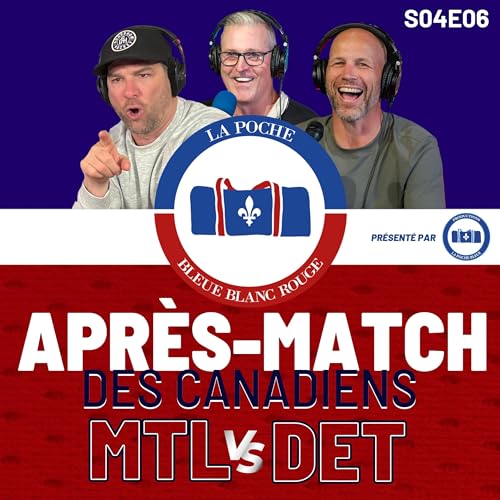 Le CH gagne & nos animateurs dérapent (dans le bon sens!) | La Poche Bleue Blanc Rouge | S04É06