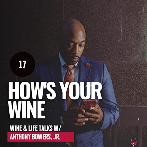 『How's Your Wine - Episode 17 | How A Cali School Teacher Found His Signal Within Wine』のカバーアート