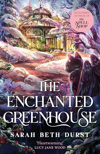 The Enchanted Greenhouse: A Cosy, Cottagecore Fantasy Full of Love, Joy and Magic: 2 (The Spellshop, 2)