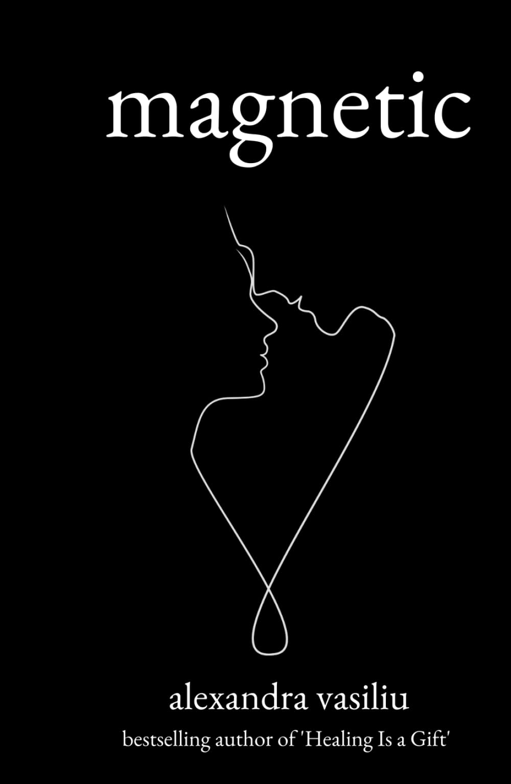 Magnetic: A Poetry Collection For Lovers
