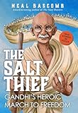 The Salt Thief: Gandhi's Heroic March to Freedom