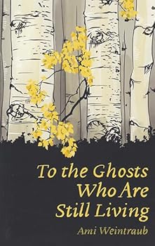 To the Ghosts Who Are Still Living