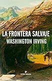  La frontera salvaje (LIBROS SALVAJES)