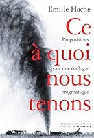 Ce à quoi nous tenons : Propositions pour une écologie pragmatique 2359250388 Book Cover