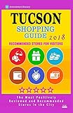 Tucson Shopping Guide 2018: Best Rated Stores in Tucson, Arizona - Stores Recommended for Visitors, (Shopping Guide 2018)