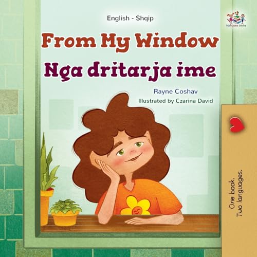 From My Window (English Albanian Bilingual Kids Book) (English Albanian Bilingual Collection) (Albanian Edition)