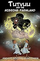 Tutvuu and the Missing Farmland 1515362469 Book Cover