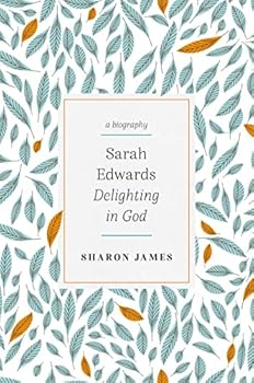 Paperback Sarah Edwards: Delighting in God Book