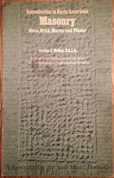 Introduction to Early American Masonry, Stone, Brick, Mortar, and Plaster