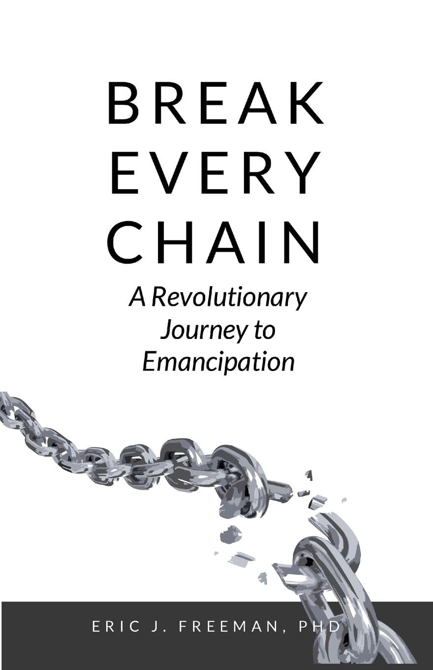 Break Every Chain: A Revolutionary Journey to Emancipation