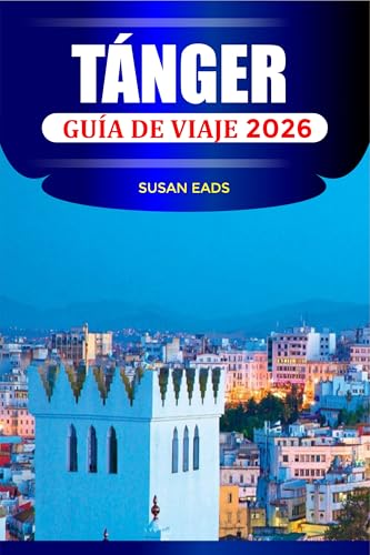 TÁNGER GUÍA DE VIAJE 2026: Explora Tánger: comida marroquí, calle...