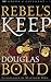 Duncan's War/King's Arrow/Rebel's Keep (Crown and Covenant Series 1-3)