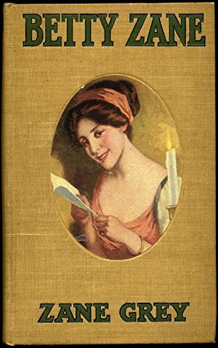 Betty Zane 1903 Western Novel By Zane Grey Original Text Kindle Edition By Grey Zane Literature Fiction Kindle Ebooks Amazon Com Betty Zane 1903 Western Novel By Zane Grey Original Text Kindle Edition By Grey Zane Literature Fiction Kindle Ebooks Amazon Com