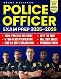 Police Officer Exam Prep: 1000+ Practice Questions & 6 Full-Length Simulation with Step-by-Step Explanations, Realistic Drills, Proven Methods to Conquer Weak Spots, Timing Pressure and Test Anxiety