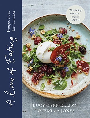Cover of A Love of Eating: Recipes from Tart London