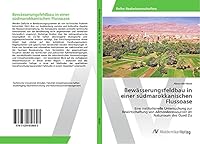 Bewasserungsfeldbau in Einer Sudmarokkanischen Flussoase 3639858697 Book Cover