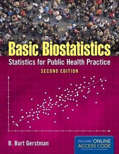 Basic Biostatistics: Statistics for Public Health Practice 2nd edition by Gerstman, B. Burt (2014) Paperback Paperback – January 1, 2015