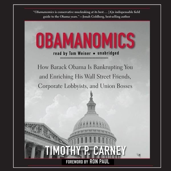 Obamanomics by Timothy P. Carney
