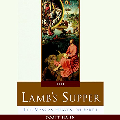 The Lamb's Supper The Mass as Heaven on Earth (Audible