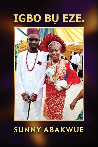 Igbo BỤ Eze. (Igbo Edition)