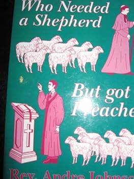 Paperback THE FRUSTRATED SHEEP WHO NEEDED A SHEPHERD BUT GOT A PREACHER Book