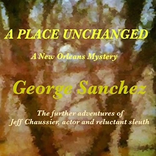 A Place Unchanged A New Orleans Mystery (Audible Audio