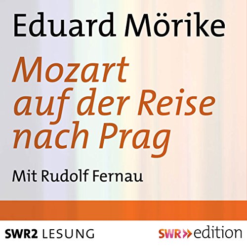 Mozart Auf Der Reise Nach Prag Mozart auf der Reise nach Prag (Audio Download): Eduard Mörike, Rudolf
