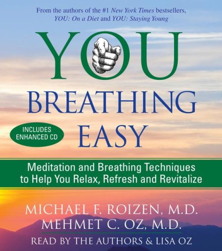 You Breathing Easy: Meditation and Breathing Techniques to Help You Re