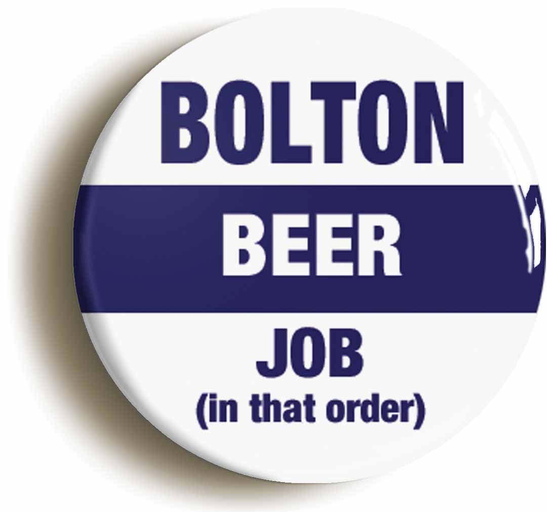 Bolton Beer Job In That Order Funny Fridge Magnet (Circular 2inch / 50mm Diameter)