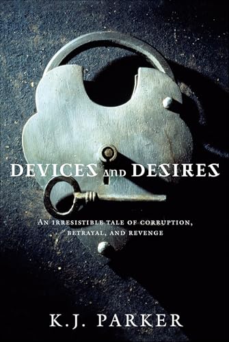 Devices and Desires: An Irresistable Tale of Corruption, Betrayal, and Revenge (Engineer Trilogy Book 1)